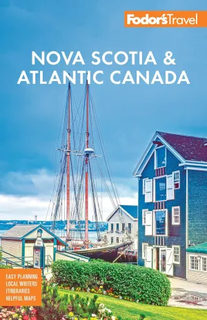 Fodor's Nova Scotia & Atlantic Canada: with New Brunswick, Prince Edward Island, & Newfoundland (Full-color Travel Guide) Paperback – April 8, 2025